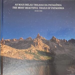 AS MAIS BELAS TRILHAS DA PATAGÔNIA