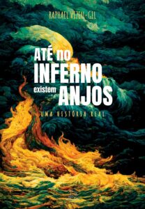 ATÉ NO INFERNO EXISTEM ANJOS