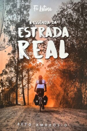 A ESSÊNCIA DA ESTRADA REAL